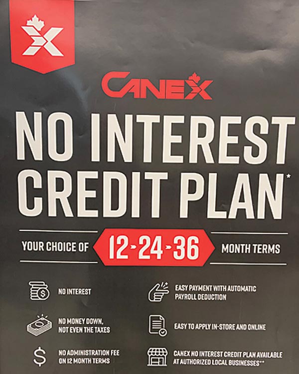 CANEX - No Interest Credit Plan - Your Choice of 12-24-36 month terms.